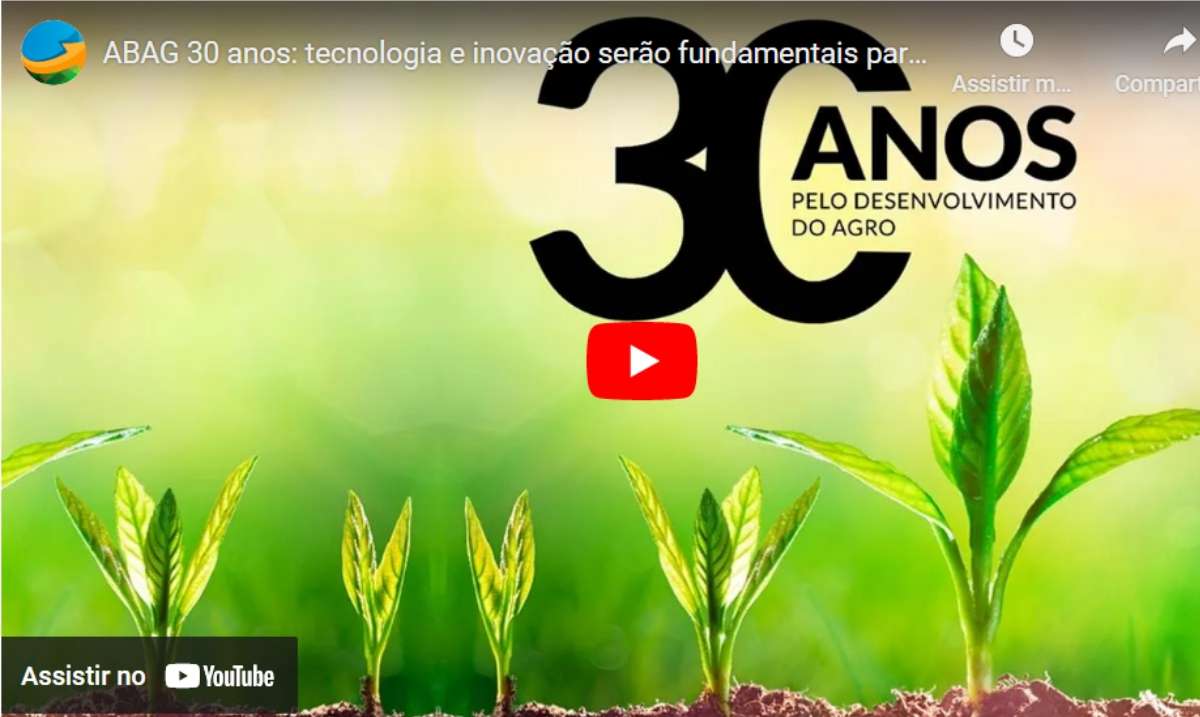 ABAG 30 anos: tecnologia e inovação serão fundamentais para o futuro do agro no Brasil